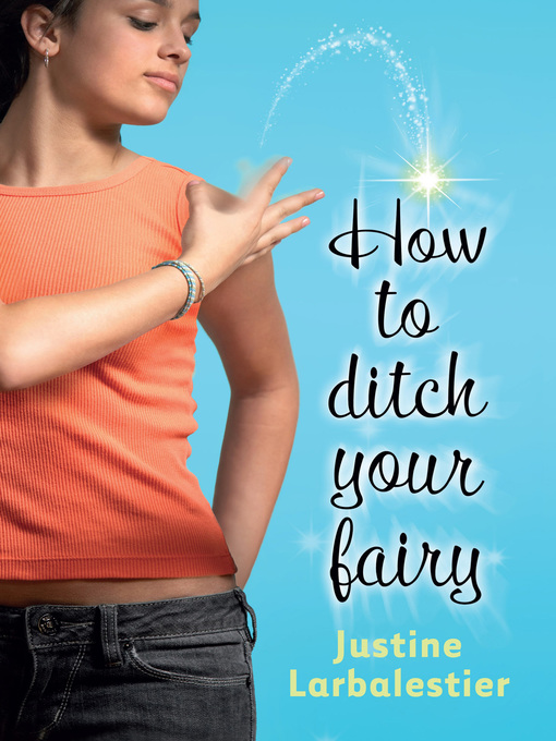 Title details for How to Ditch Your Fairy by Justine Larbalestier - Available